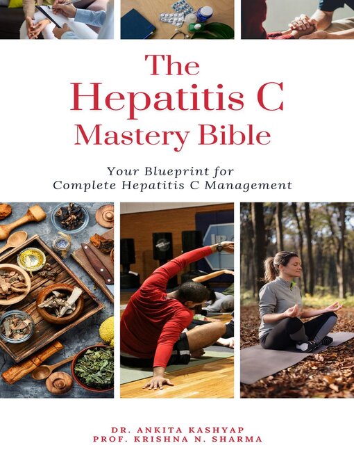 Title details for The Hepatitis C Mastery Bible by Dr. Ankita Kashyap - Available